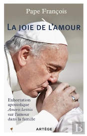 La Joie De L'Amour ; Exhortation Apostolique Amoris Laetitia Sur L'Amour Dans La Famille