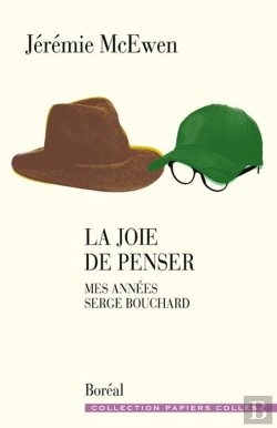 Bertrand.pt - La Joie De Penser : Mes Années Serge Bouchard
