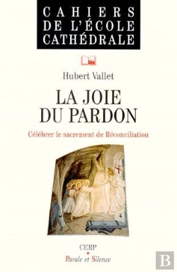 Bertrand.pt - La Joie Du Pardo ; Célébrer Le Sacrement De La Réconciliation