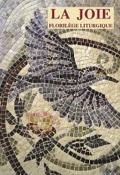 La Joie, Florilège Liturgique