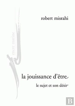 Bertrand.pt - La Jouissance D'Être ; Le Sujet Et Son Désir