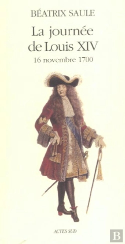 Bertrand.pt - La Journee De Louis Xiv ; 16 Novembre 1700