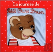 La Journee De Petit Ours Brun (Livre Tissu)