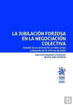 Bertrand.pt - La Jubilacion Forzosa En La Negociacion Colectiva. Estudio D