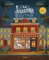La Jugueteria - Un Viaje Ilustrado Por La Historia De Los Juguetes