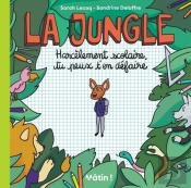 La Jungle : Harcèlement Scolaire, Tu Peux T'En Défaire