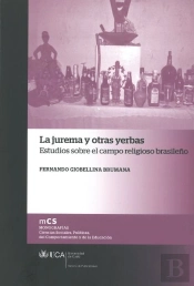 La Jurema Y Otras Yerbas: Estudiossobre El Campo Religioso Brasileño 