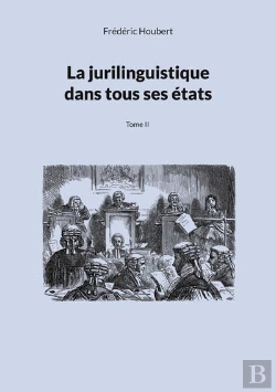 Bertrand.pt - La Jurilinguistique Dans Tous Ses États Tome 2