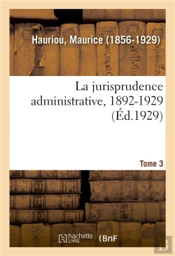 Bertrand.pt - La Jurisprudence Administrative, 1892-1929. Tome 3