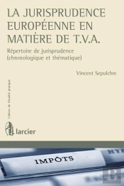 La Jurisprudence Europeenne En Matiere De Tva Repertoire De Jurisprudence Chronologique Et Thematiqu