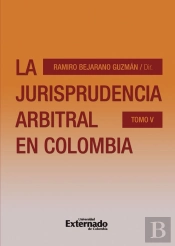 La Jurisprudencia Arbitral En Colombia