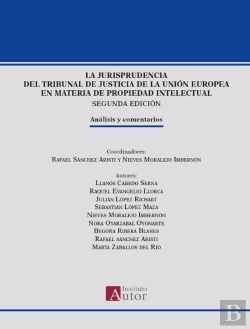Bertrand.pt - La Jurisprudencia Del Tribunal De Justicia De La Unión Europea En Materia De Propiedad Intelectual