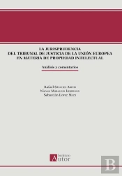 La Jurisprudencia Del Tribunal De Justicia De La Unión Europea En Materia De Propiedad Intelectual