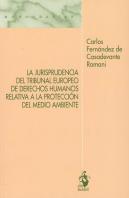 La Jurisprudencia Del Tribunal Europeo De Derechos Humanos Relativa A La Protección Del Medio Ambien