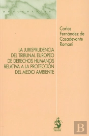La Jurisprudencia Del Tribunal Europeo De Derechos Humanos Relativa A La Protección Del Medio Ambien