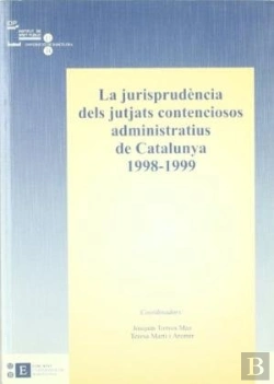 Bertrand.pt - La Jurisprudència Dels Jutjats Contenciosos Administratius De Catalunya 1998-1999