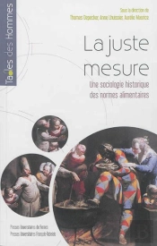 La Juste Mesure ; Une Sociologie Des Normes Alimentaires