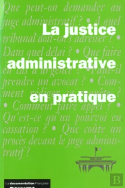 Bertrand.pt - La Justice Administrative En Pratique ; Edition 2001