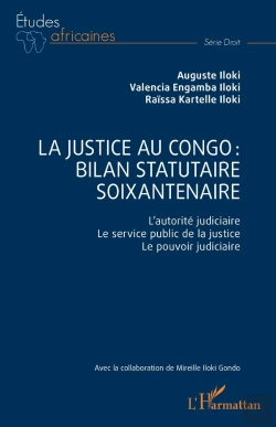 Bertrand.pt - La Justice Au Congo : Bilan Statutaire Soixantenaire : L'Autorité Judiciaire. Le Service Public De La Justice. Le Pouvoir Judiciaire