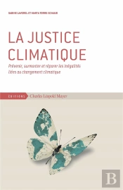 La Justice Climatique : Prévenir, Surmonter Et Réparer Les Inégalités Liées Au Changement Climatique