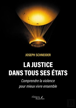 Bertrand.pt - La Justice Dans Tous Ses États : Comprendre La Violence Pour Mieux Vivre Ensemble