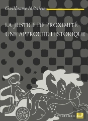 La Justice De Proximité : Une Approche Historique
