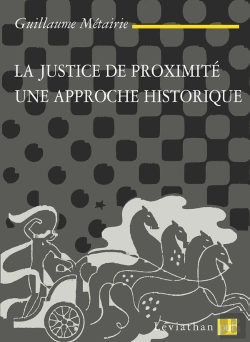 Bertrand.pt - La Justice De Proximité : Une Approche Historique
