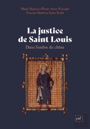 La Justice De Saint Louis : Dans L'Ombre Du Chêne