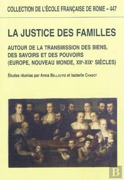 Bertrand.pt - La Justice Des Familles : Autour De La Transmission Des Biens, Des Savoirs Et De : Autour De La Transmission Des Biens, Des Savoirs Et Des Pouvoirs (Europe, Nouvea