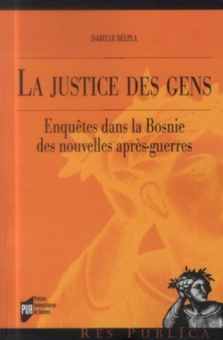 Bertrand.pt - La Justice Des Gens ; Enquête Dans La Bosnie Des Nouvelles Après-Guerres