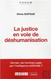 La Justice En Voie De Déshumanisation