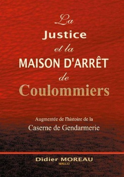 Bertrand.pt - La Justice Et La Maison D Arret De Coulommiers - Augmentee De L Histoire De La
