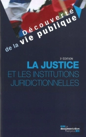 La Justice Et Les Institutions Juridictionnelles - 3e Edition