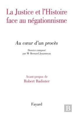 Bertrand.pt - La Justice Et L'Histoire Face Au Négationnisme