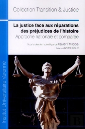 La Justice Face Aux Réparations Des Préjudices De L'Histoire ; Approche Nationale Et Comparée