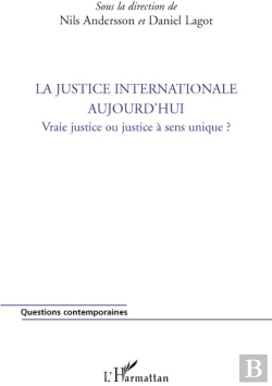 Bertrand.pt - La Justice Internationale Aujourd'Hui ; Vraie Justice Ou Justice À Sens Unique?