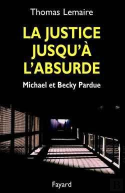 Bertrand.pt - La Justice Jusqu'À L'Absurde : Michael Et Becky Pardue