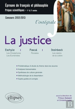 Bertrand.pt - La Justice L'Intégrale Épreuve Français-Philo : Prépas Scientifiques 2012-13