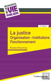 La Justice : Organisation, Institutions, Fonctionnement (4e Édition)