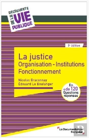 La Justice : Organisation - Institutions - Fonctionnement