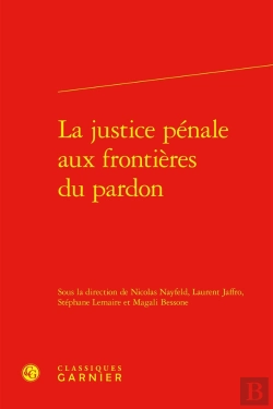 Bertrand.pt - La Justice Pénale Aux Frontières Du Pardon