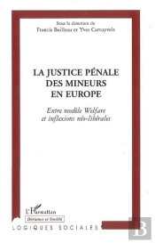 La Justice Pénale Des Mineurs En Europe ; Entre Modèle Welfare Et Inflexions Néo-Libérales