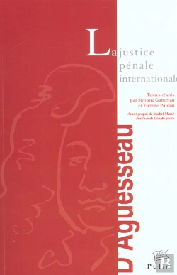 Bertrand.pt - La Justice Pénale Internationale : Colloque De Limoges, 22 Et 23 Nov. 2001, Placé Sous Le Haut Patronage Du Garde Des Sceaux, Du Ministre De La Justice Et Du Ministre De La Recherche.Avant-Propos De