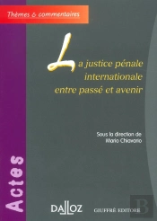 La Justice Pénale Internationale Entre Passé Et Avenir