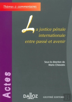 Bertrand.pt - La Justice Pénale Internationale Entre Passé Et Avenir