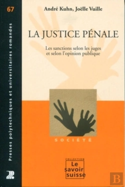 Bertrand.pt - La Justice Pénale ; Les Sanctions Selon Les Juges Et Selon L'Opinion Publique
