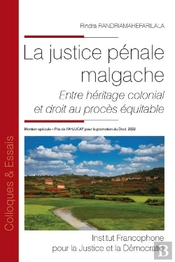 Bertrand.pt - La Justice Pénale Malgache : Entre Héritage Colonial Et Droit Au Procès Équitable