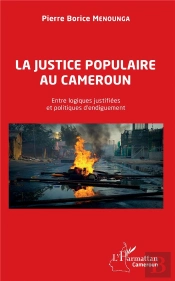 La Justice Populaire Au Cameroun ; Entre Logiques Justifiées Et Politiques D'Endiguement