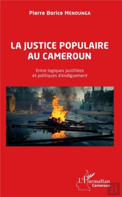 Bertrand.pt - La Justice Populaire Au Cameroun ; Entre Logiques Justifiées Et Politiques D'Endiguement
