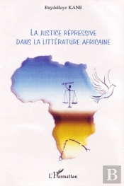 La Justice Répressive Dans La Littérature Africaine